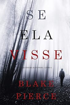 Serie Um Enigma Kate Wise 02 Se Ela Viss Blake Pierce